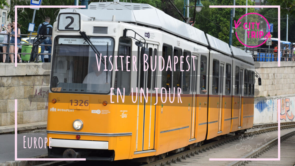 Visiter Budapest en 1 jour