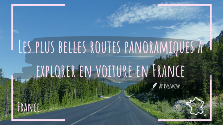 Les plus belles routes panoramiques à explorer en voiture en France