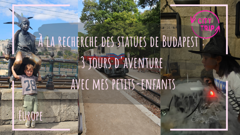 À la recherche des statues de Budapest : 3 jours d&rsquo;aventure avec mes petits-enfants