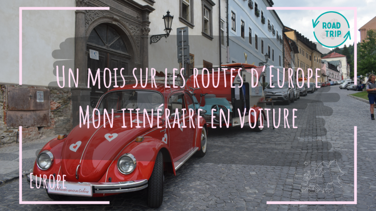 Un mois sur les routes d’Europe : mon itinéraire en voiture