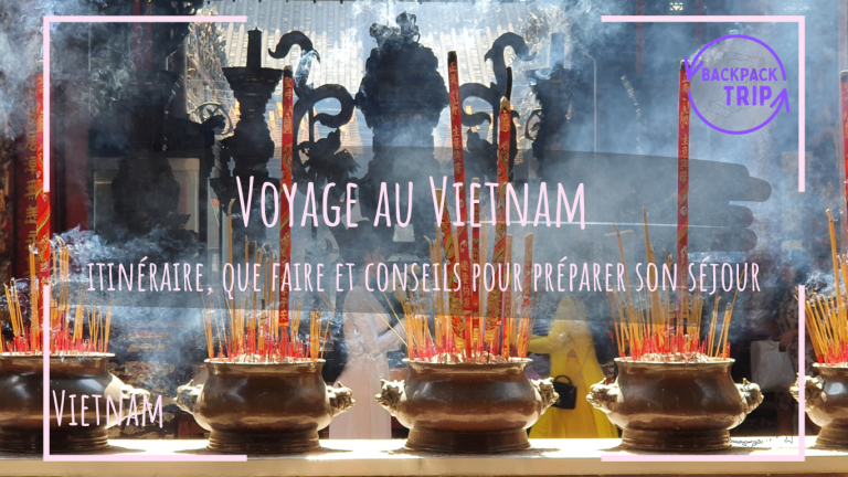 Voyage au Vietnam : itinéraire, que faire et conseils pour préparer son séjour